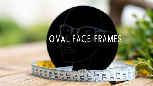 Frames for Oval Face: How to Choose the Perfect Frames